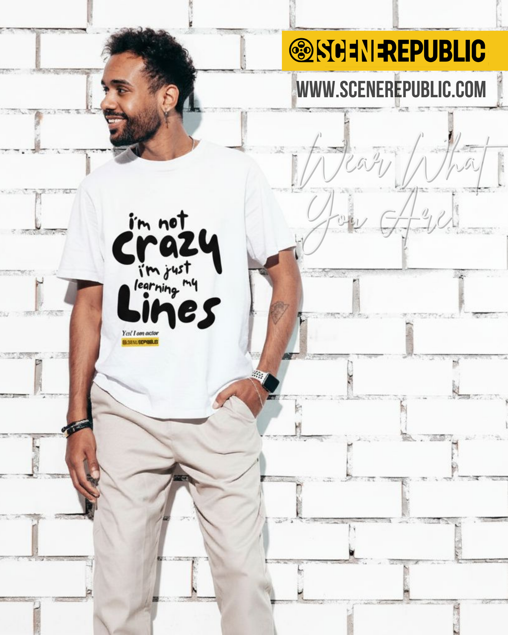 I'm not Crazy, I'm an Actor (organic cotton)